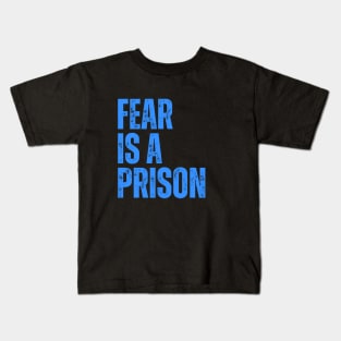 fear is a prison typography design Kids T-Shirt